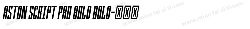 Aston Script Pro Bold Bold字体转换